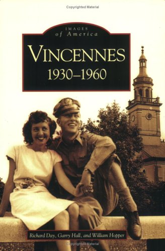 Vincennes, Indiana: 1930-1960 (Images of America) Social Sciences