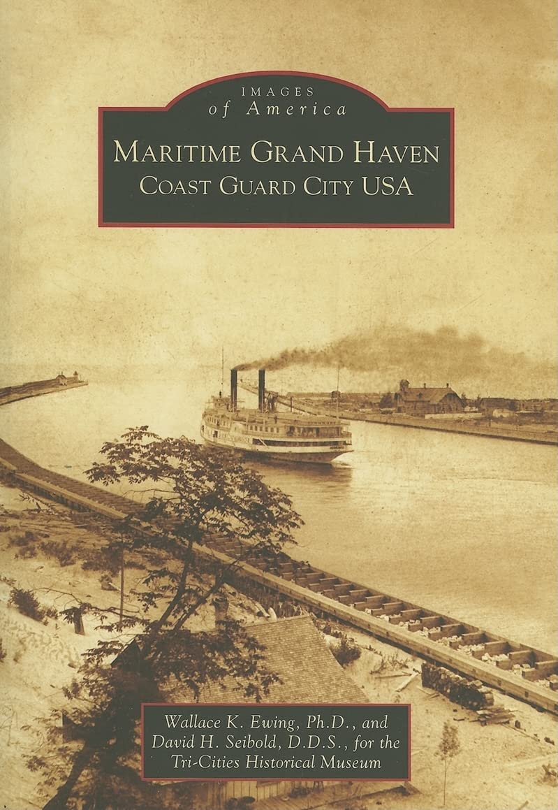 Maritime Grand Haven: Coast Guard City USA (Images of America) Social Sciences