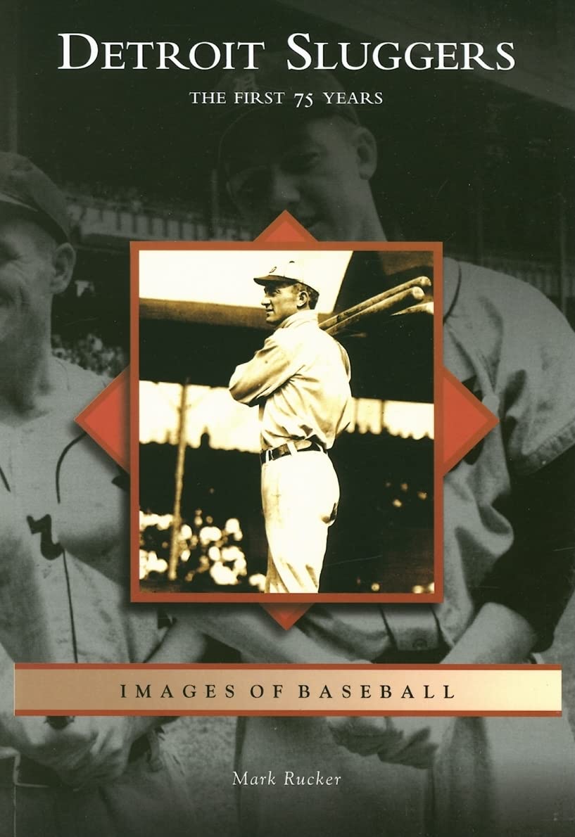 Detroit Sluggers: The First 75 Years (Images of Baseball) Social Sciences