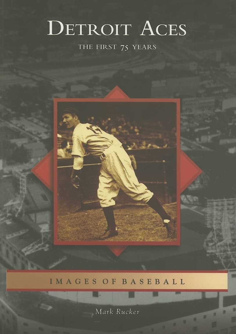Detroit Aces: The First 75 Years (Images Of Baseball) Social Sciences