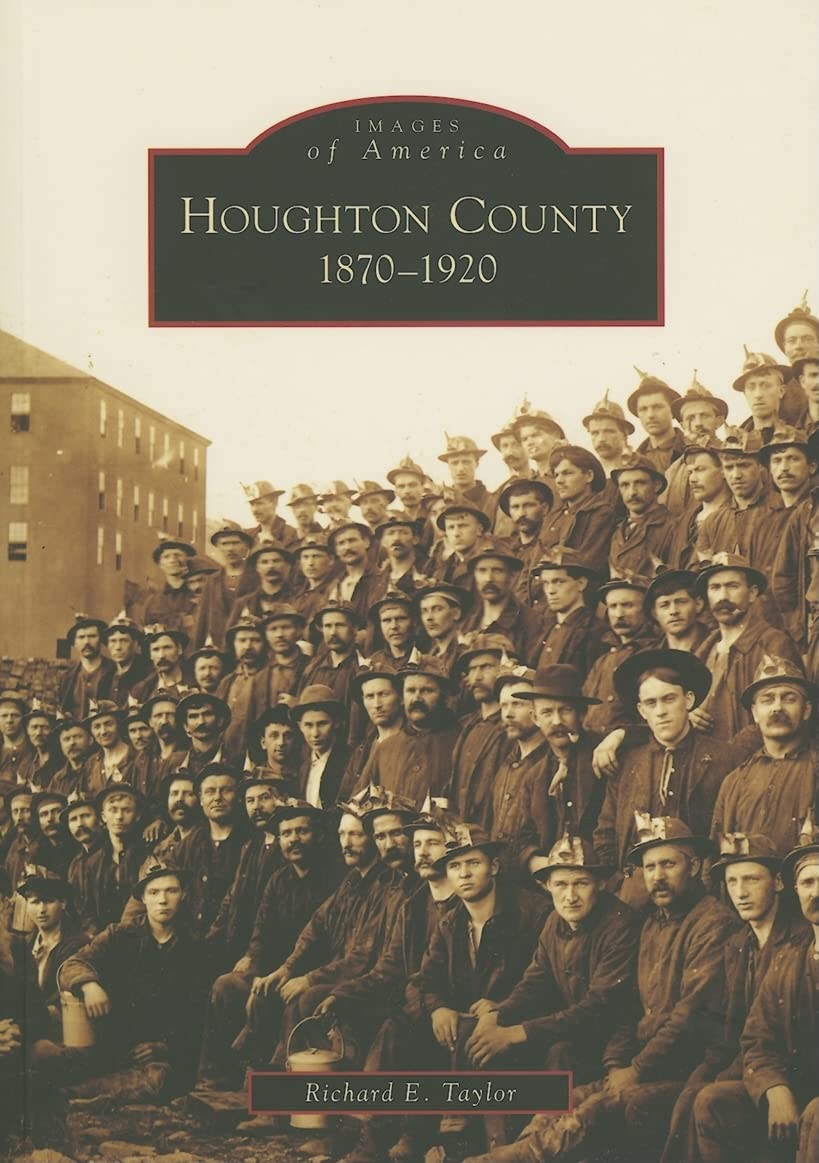 Houghton County, 1870-1920 (Images of America) Social Sciences