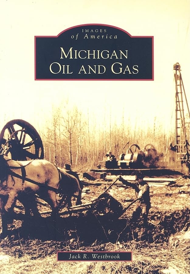 Michigan Oil and Gas (Images of America) Social Sciences