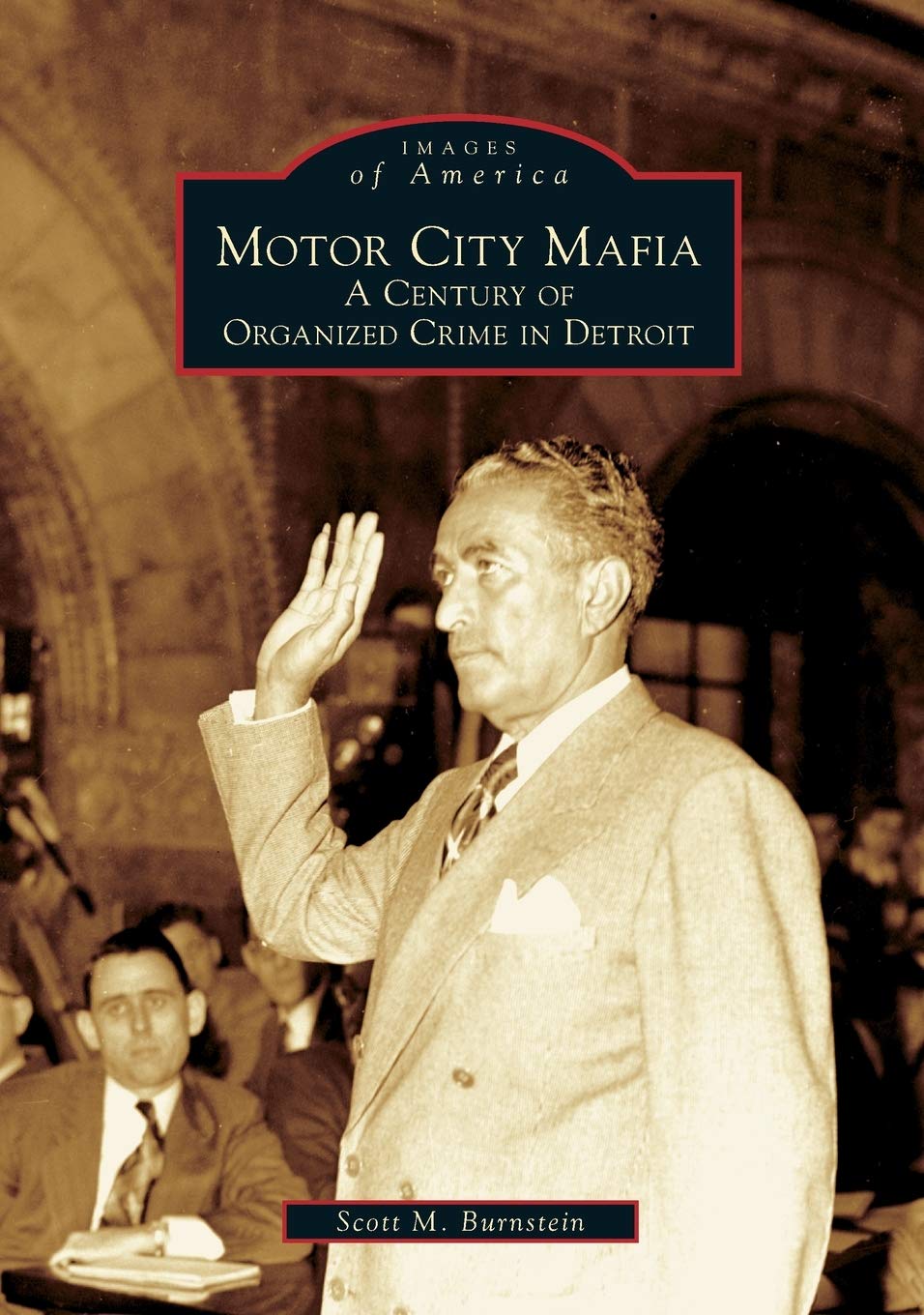 Motor City Mafia: A Century of Organized Crime in Detroit book