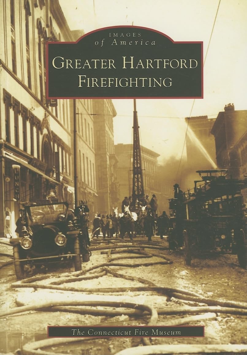 Greater Hartford Firefighting (Images of America) Social Sciences