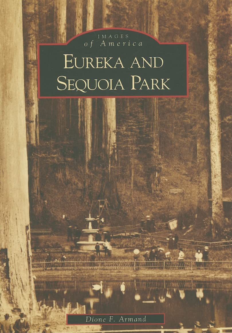 Eureka and Sequoia Park (Images of America) Social Sciences