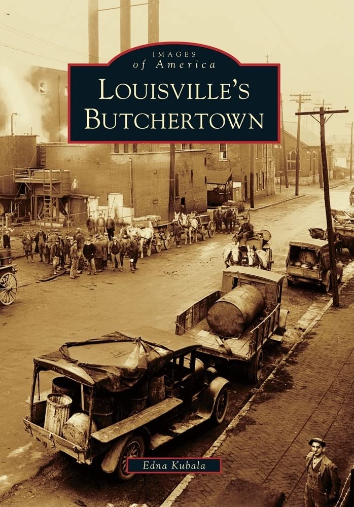 Louisville's Butchertown (Images of America) Social Sciences