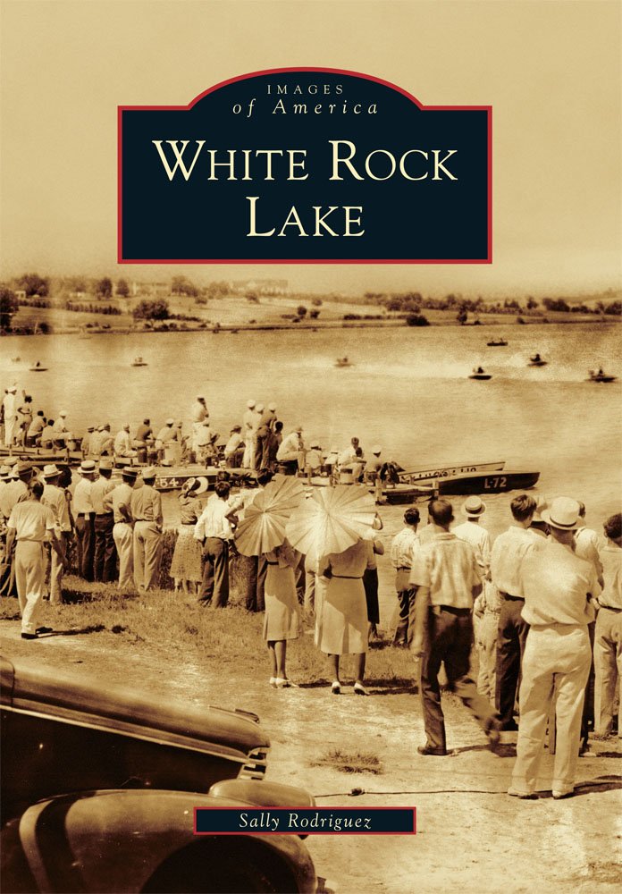White Rock Lake (Images of America) Social Sciences