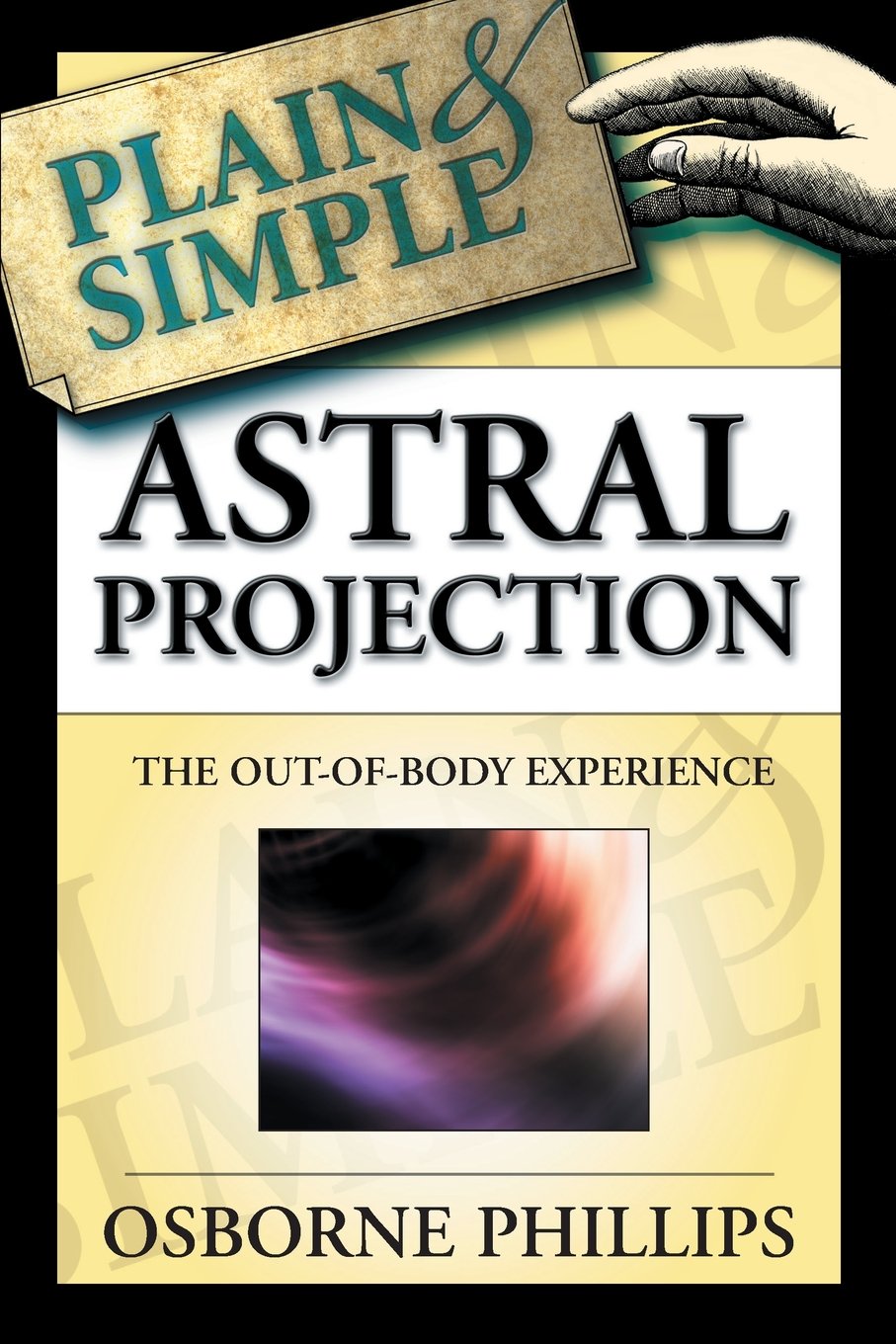 Astral Projection Plain & Simple: The Out-Of-Body Experience Religion & Esotericism