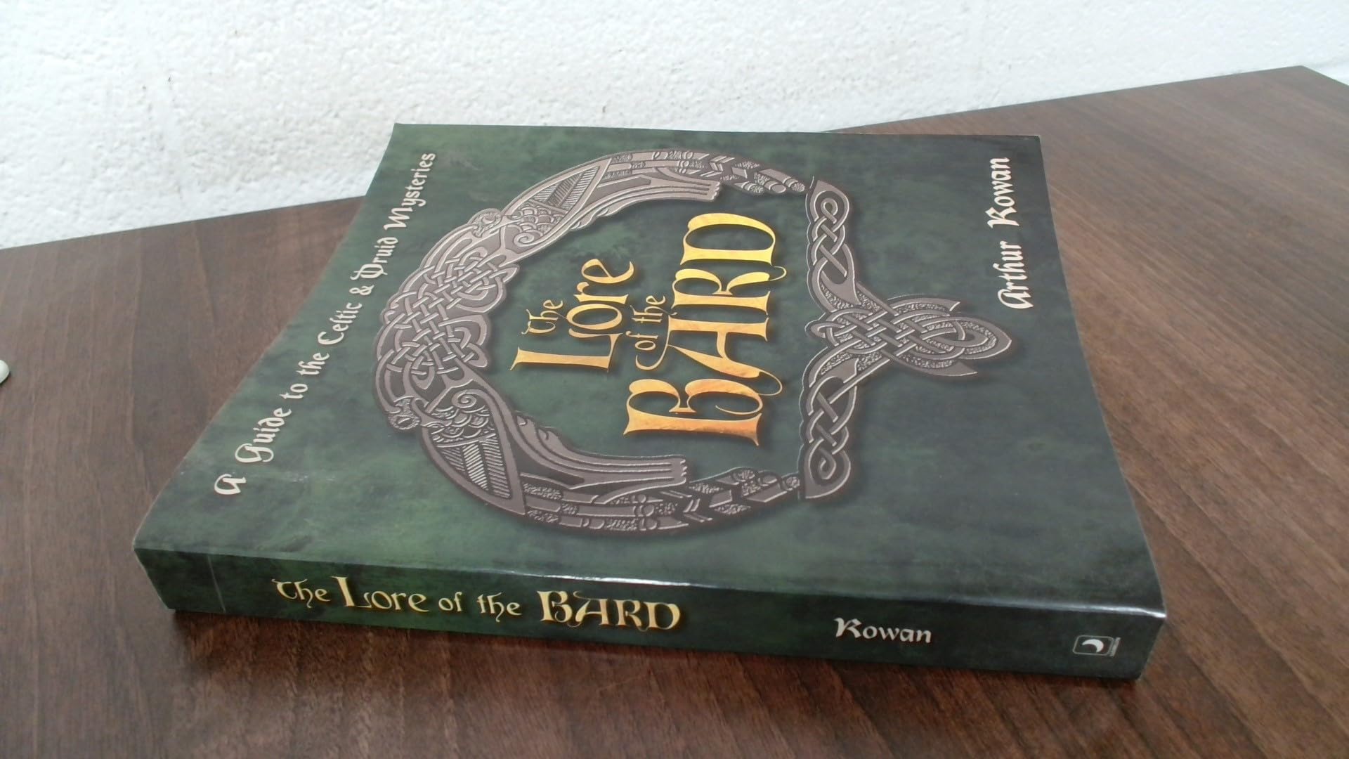 The Lore of the Bard: A Guide to the Celtic and Druid Mysteries book