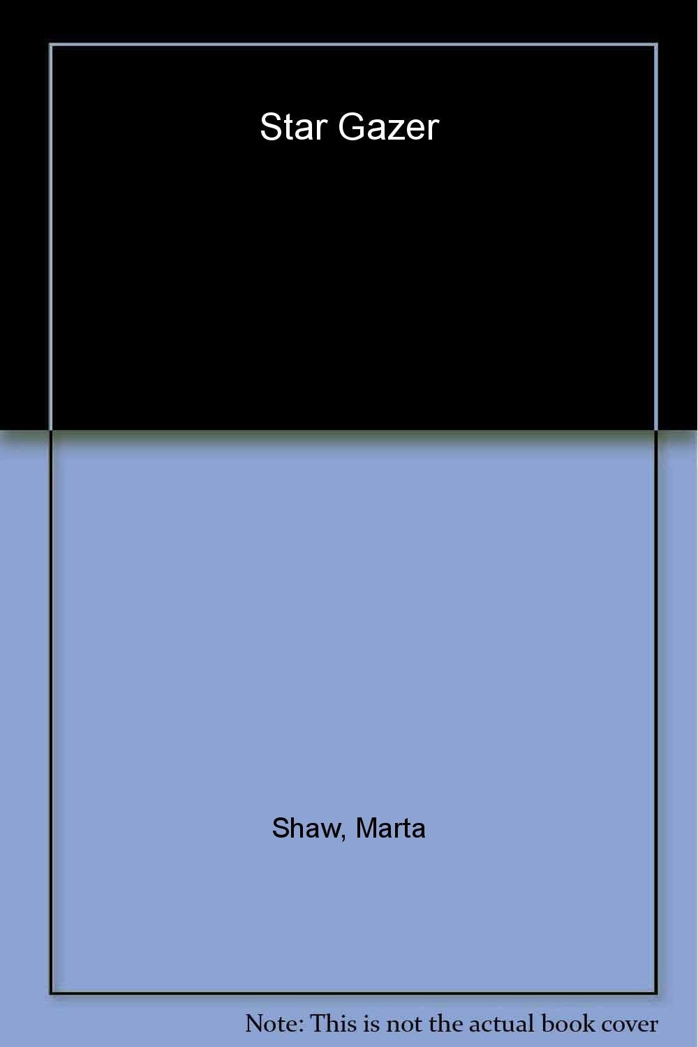 Maria Shaw's Star Gazer: Your Soul Searching, Dream Seeking, Make Something Happen Guide to the Future: Your Soul Searching, Dream Seeking, Makes Something Happen Guide to the Future Books