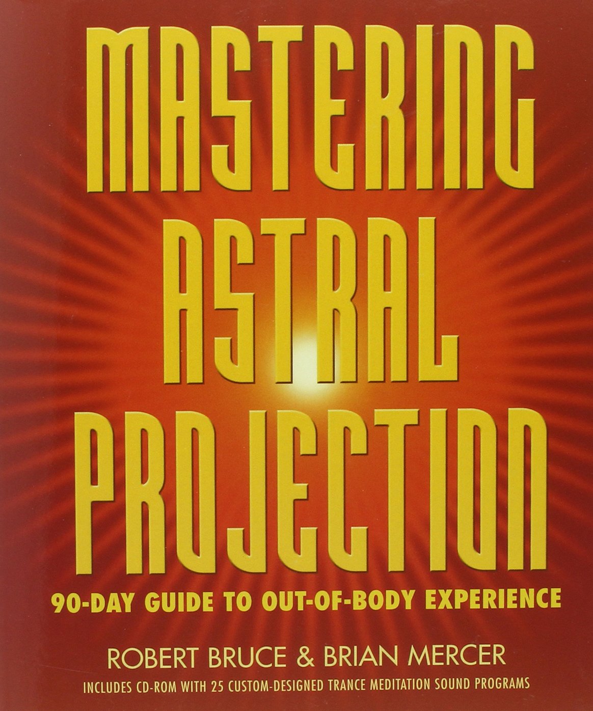 Mastering Astral Projection: 90-Day Guide to Out-Of-Body Experience Religion & Esotericism