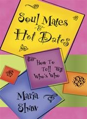 Soul Mates & Hot Dates: How To Tell Who's Who book