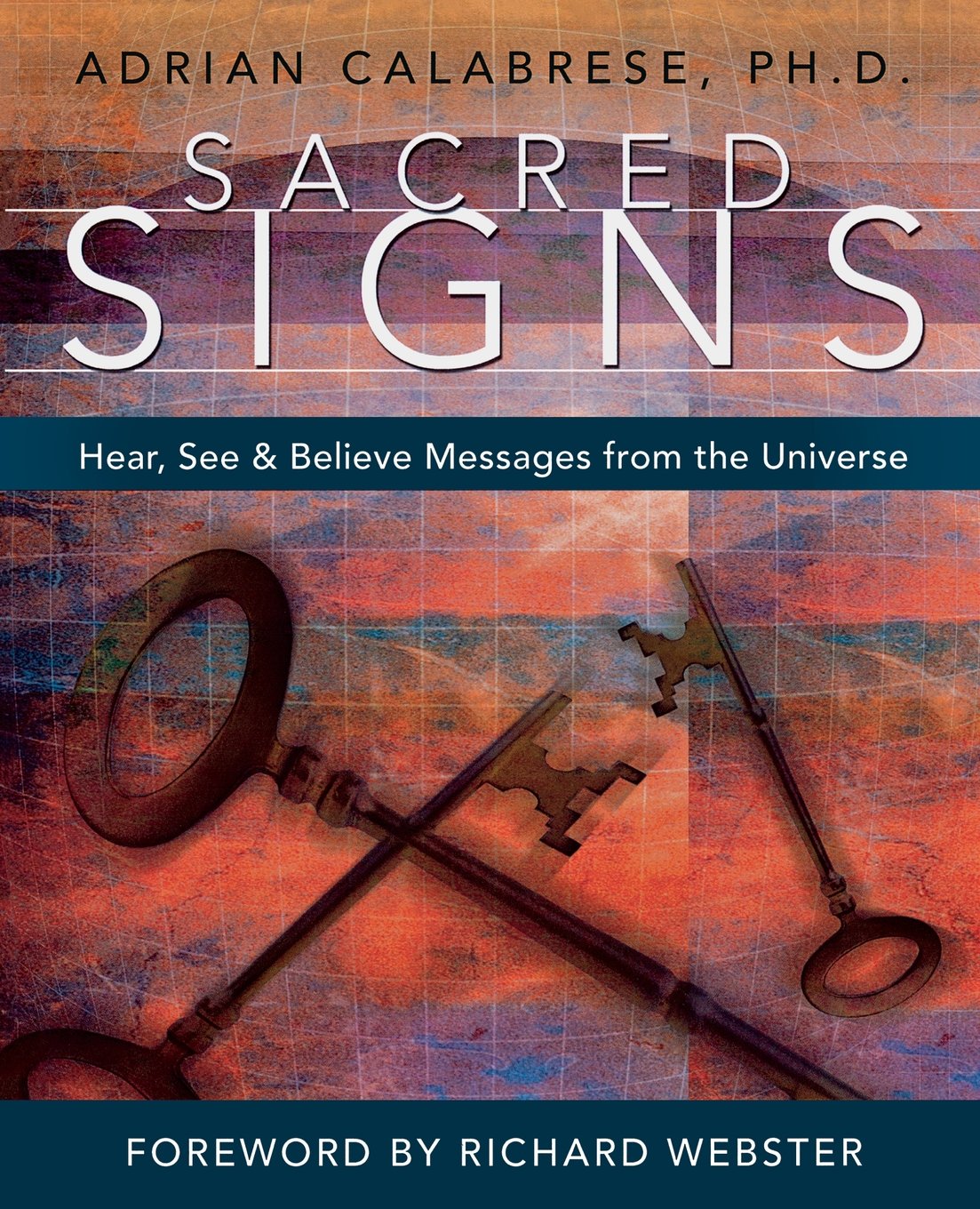 Sacred Signs: Hear, See & Believe Messages From the Universe book