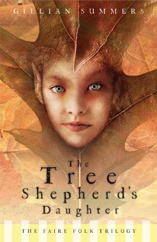 The Tree Shepherd's Daughter (The Faire Folk Trilogy, Band 1) Fiction