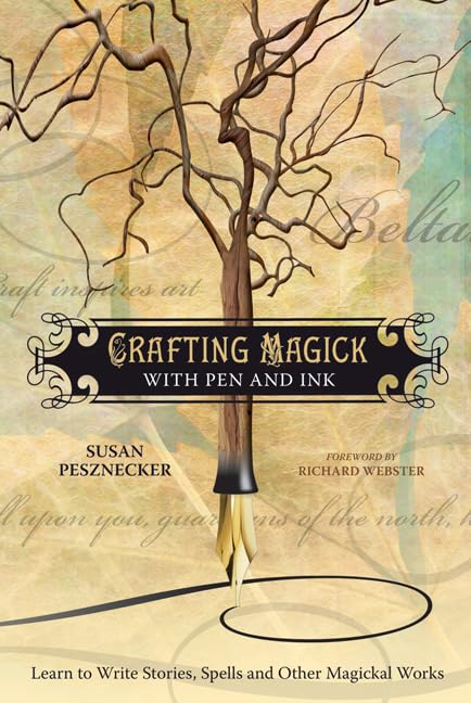 Crafting Magick with Pen and Ink: Learn to Write Stories, Spells and Other Magickal Works Religion & Esotericism