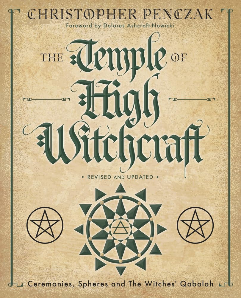 The Temple of High Witchcraft: Ceremonies, Spheres and the Witches' Qabalah (Christopher Penczak's Temple of Witchcraft) Religion & Esotericism