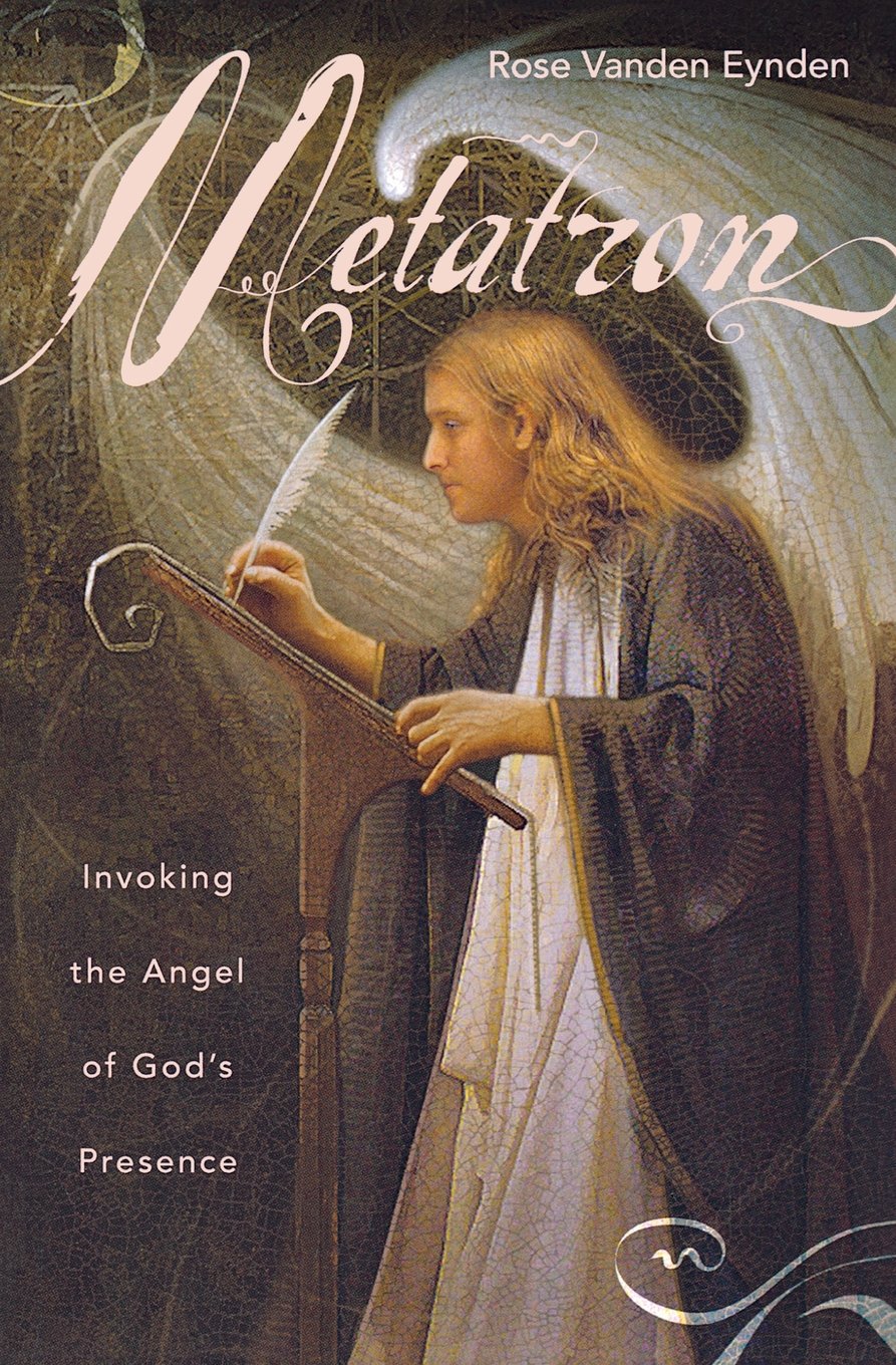 Metatron: Invoking the Angel of God's Presence book