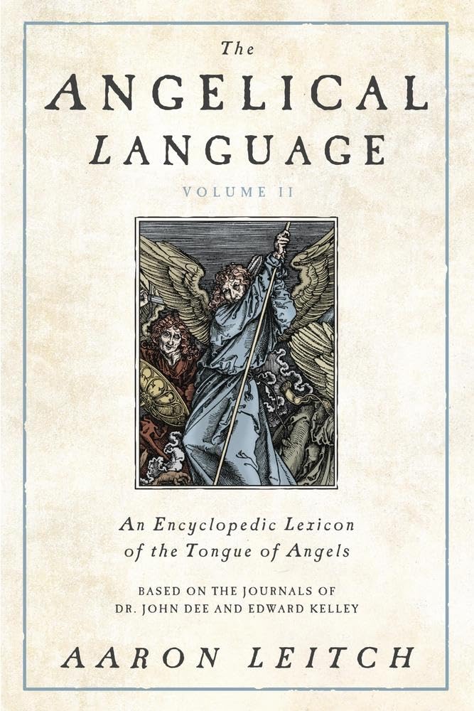 The Angelical Language: An Encyclopedic Lexicon of the Tongue of Angels Religion & Esotericism