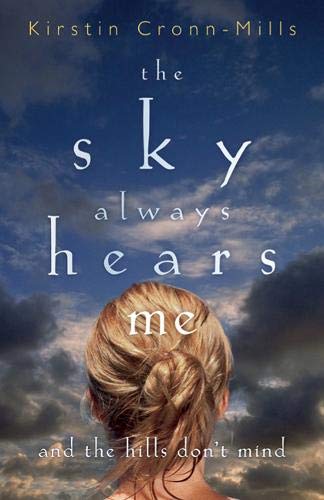 The Sky Always Hears Me: And the Hills Don't Mind book