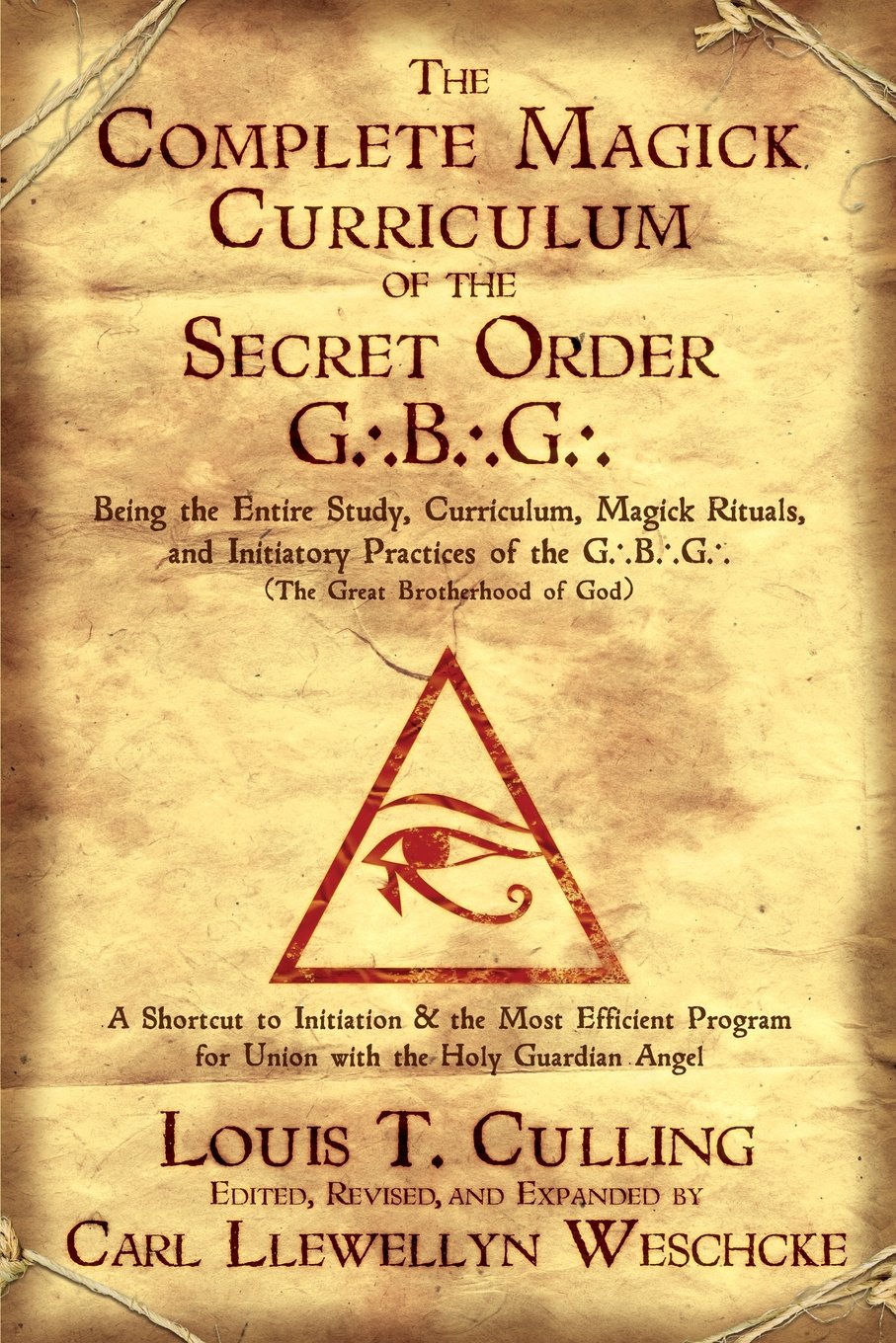 The Complete Magick Curriculum of the Secret Order G. B. G.: Being the Entire Study, Curriculum, Magick Rituals, and Initiatory Practices of the G.B.G (The Great Brotherhood of God) book