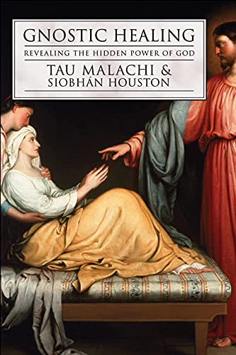 Gnostic Healing: Revealing the Hidden Power of God Lifestyle