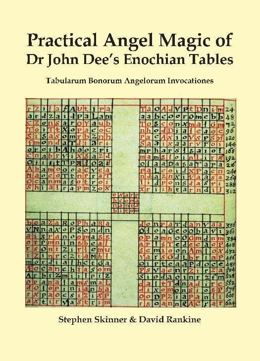 Practical Angel Magic of Dr. John Dee's Enochian Tables: Tabula Bonorum Angelorum Invocationes (Sourceworks of Ceremonial Magic, 1, Band 1) Religion & Esotericism