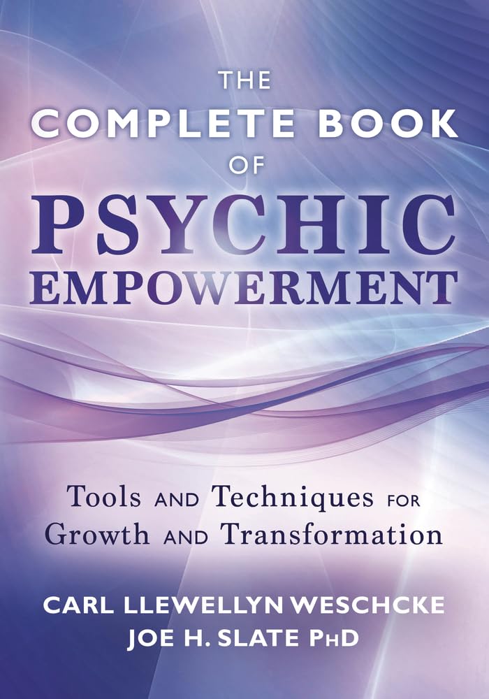 The Llewellyn Complete Book of Psychic Empowerment: A Compendium of Tools & Techniques for Growth & Transformation: Tools & Techniques for Growth & Empowerment Religion & Esotericism