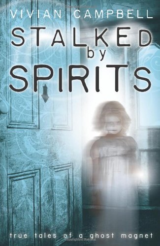 Stalked by Spirits: True Tales of a Ghost Magnet Religion & Esotericism