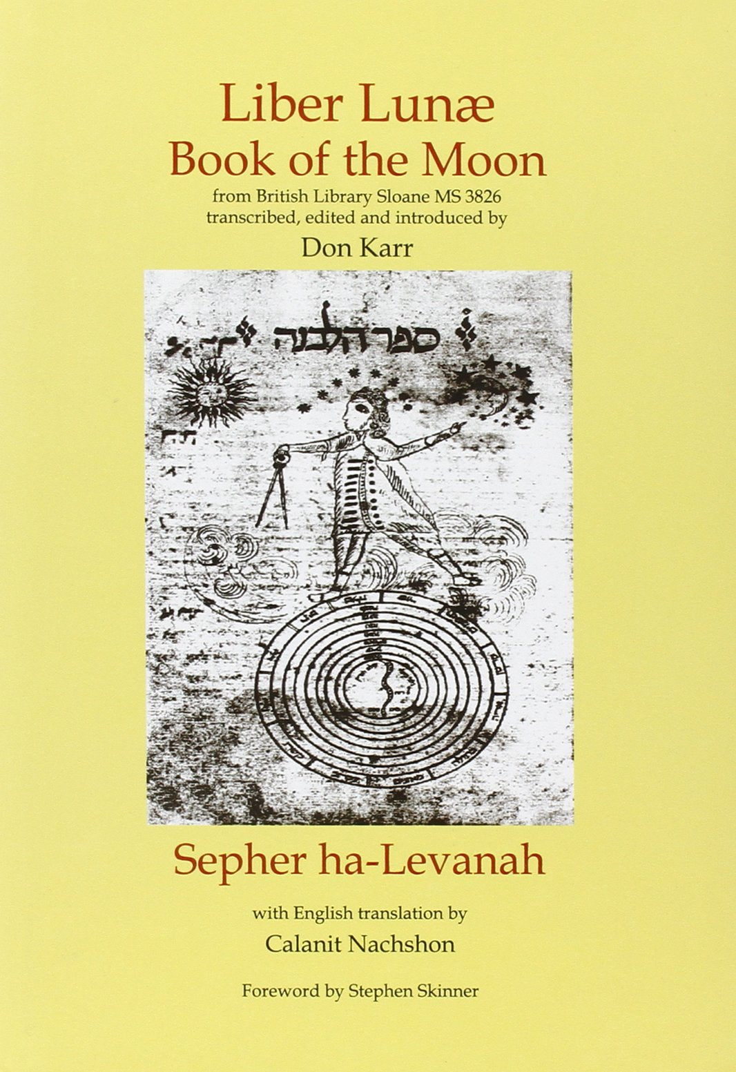 Liber Lunae and Sepher ha-Levanah / Book of the Moon: Book of the Moon & Sepher Ha-levanah (Sourceworks of Ceremonial Magic, Band 7) Religion & Esotericism