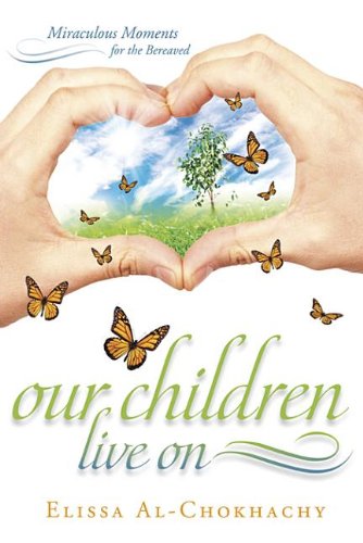 Our Children Live on: Miraculous Moments for the Bereaved Books