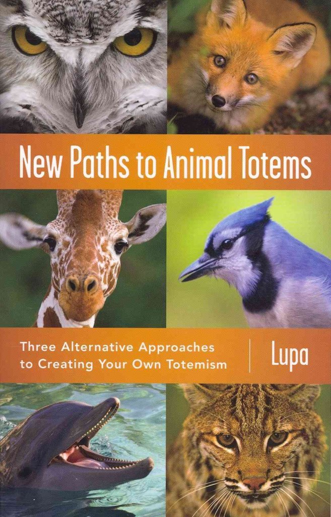 New Paths to Animal Totems: Three Alternative Approaches to Creating Your Own Totemism Social Sciences