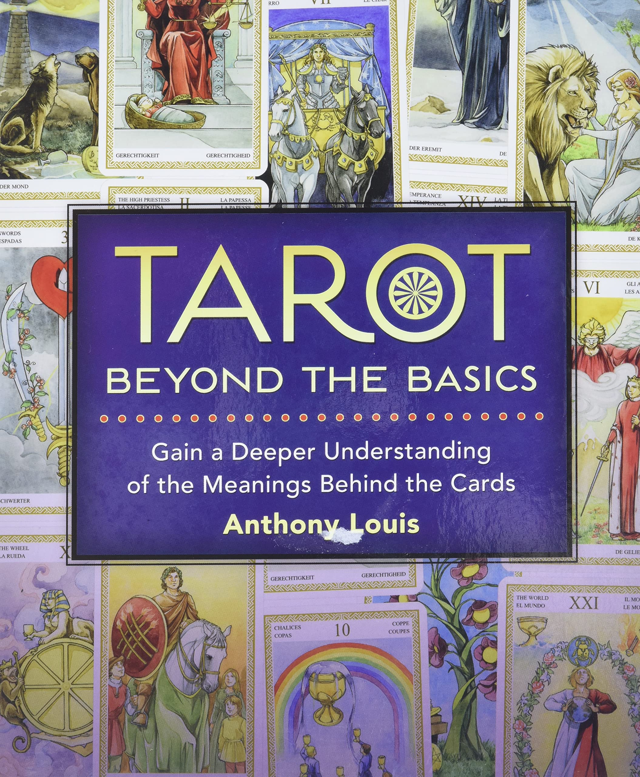 Tarot Beyond the Basics: Gain a Deeper Understanding of the Meanings Behind the Cards Religion & Esotericism
