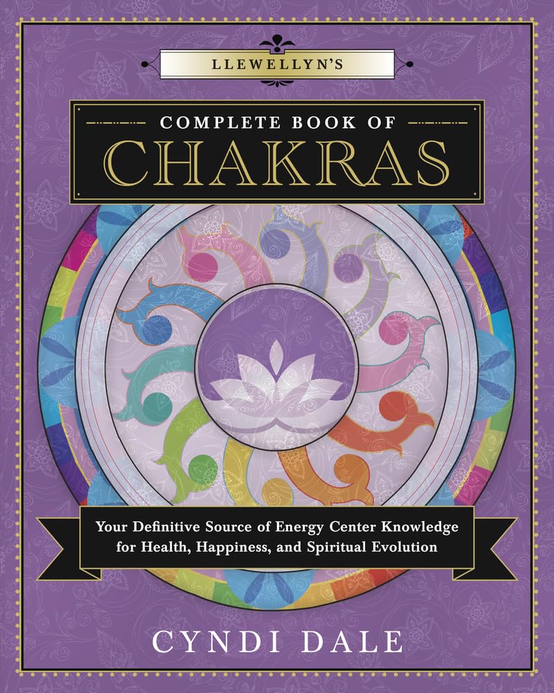 Llewellyn's Complete Book of Chakras Health, Nutrition & Fitness