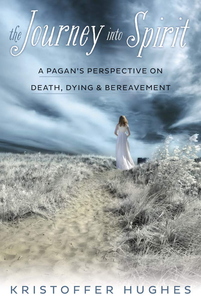 The Journey into Spirit: A Pagan's Perspective on Death, Dying, and Bereavement Business, Finance & Career