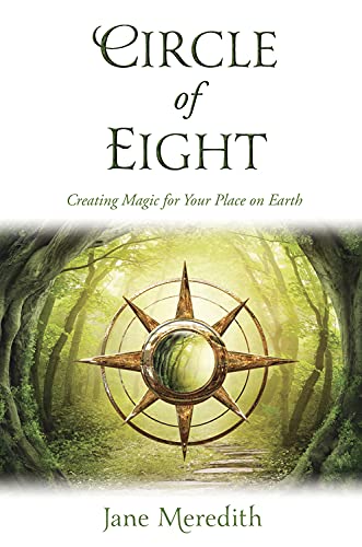 Circle of Eight: Creating Magic for Your Place on Earth Religion & Esotericism