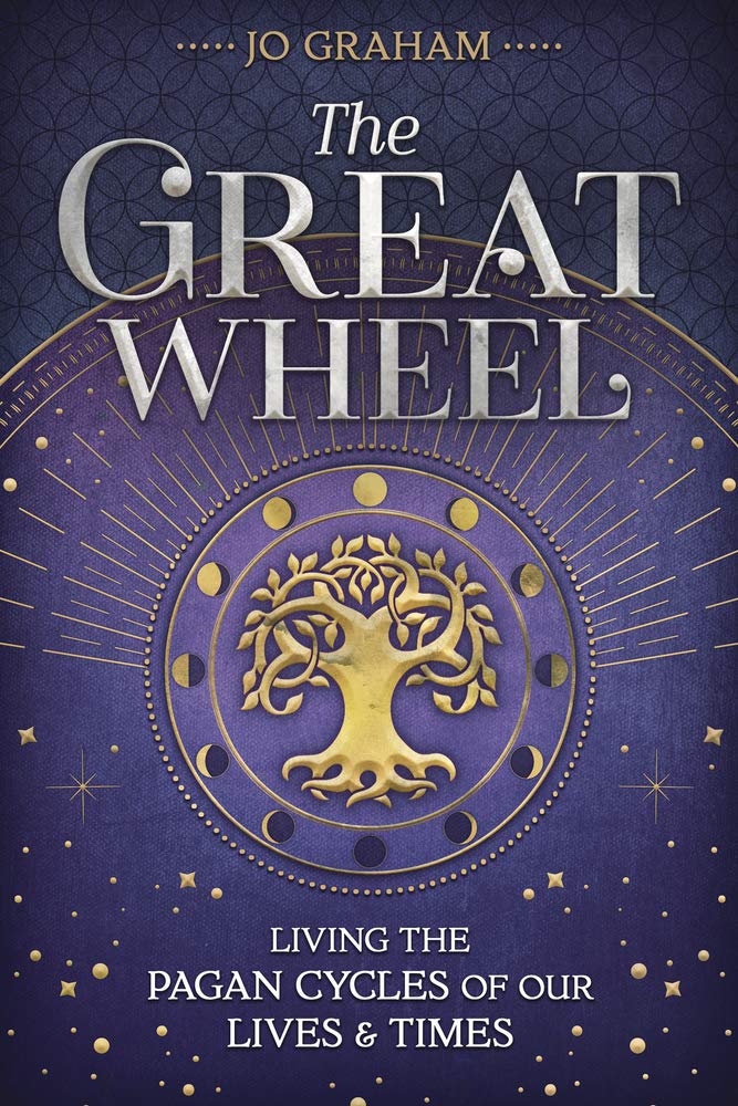 The Great Wheel: Living the Pagan Cycles of Our Lives & Times Religion & Esotericism