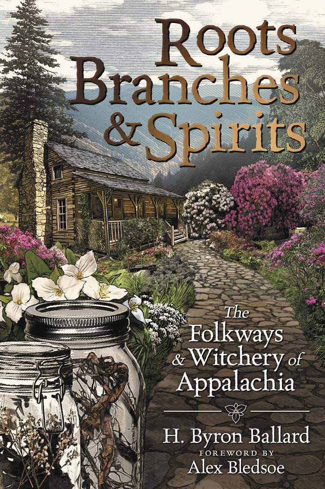 Roots, Branches & Spirits: The Folkways & Witchery of Appalachia Social Sciences