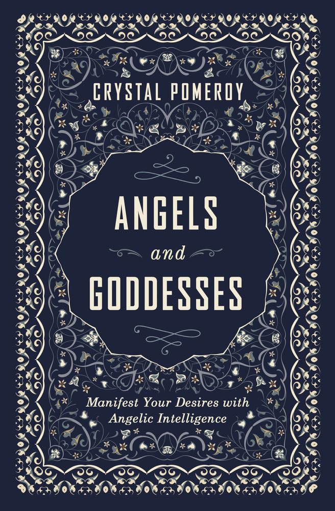 Angels and Goddesses: Manifest Your Desires With Angelic Intelligence Religion & Esotericism
