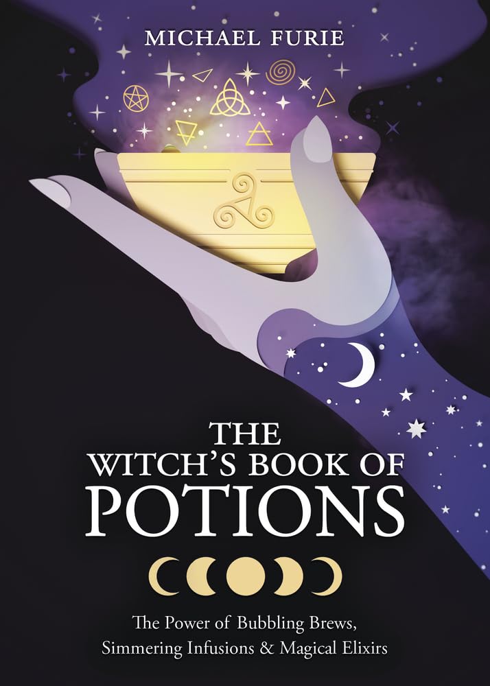 The Witch's Book of Potions: The Power of Bubbling Brews, Simmering Infusions & Magical Elixirs Religion & Esotericism