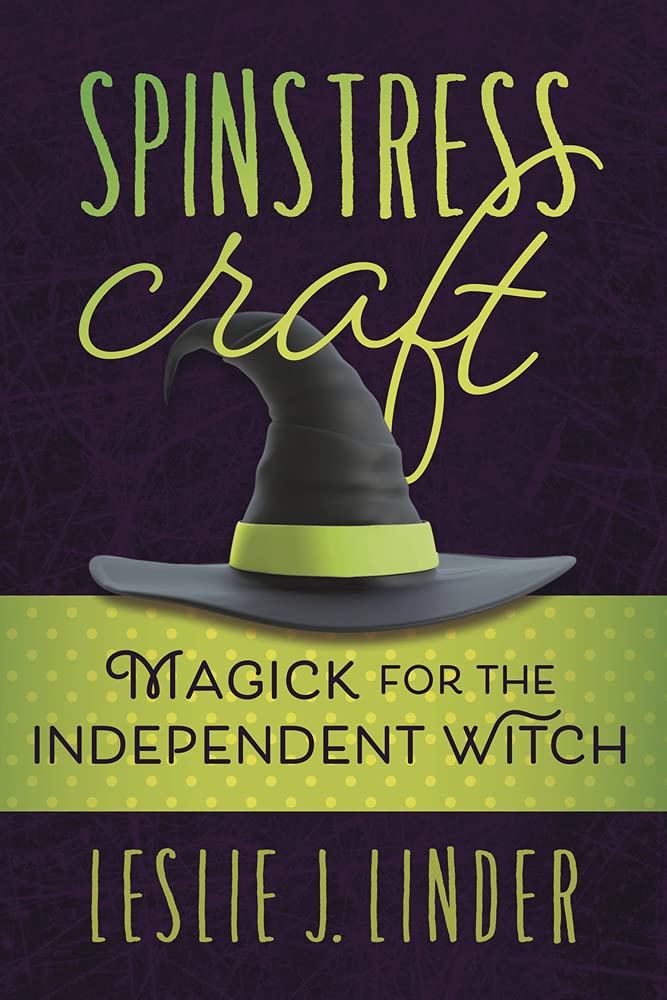 Spinstress Craft: Magick for the Independent Witch Religion & Esotericism