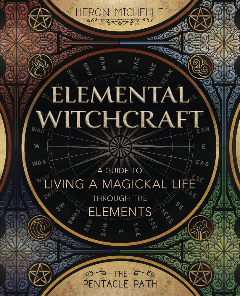 Elemental Witchcraft: A Guide to Living a Magickal Life Through the Elements (Pentacle Path) Religion & Esotericism