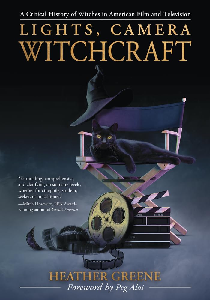 Lights, Camera, Witchcraft: A Critical History of Witches in American Film and Television Film, Art & Culture