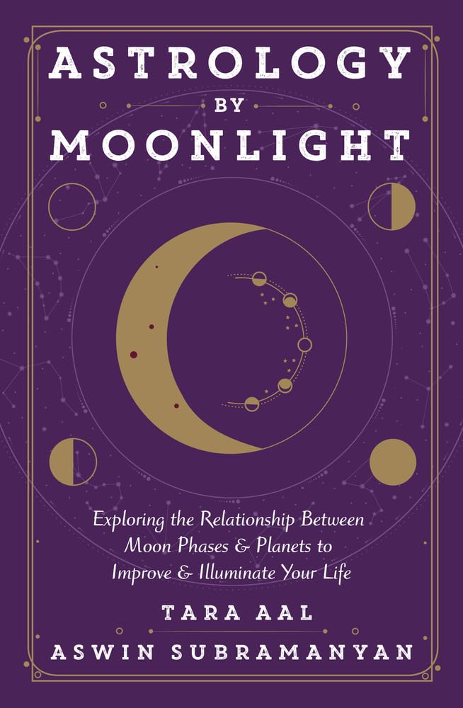 Astrology by Moonlight: Exploring the Relationship Between Moon Phases & Planets to Improve & Illuminate Your Life Religion & Esotericism