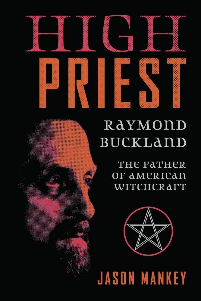 High Priest: Raymond Buckland, Father of American Witchcraft Art & Literature