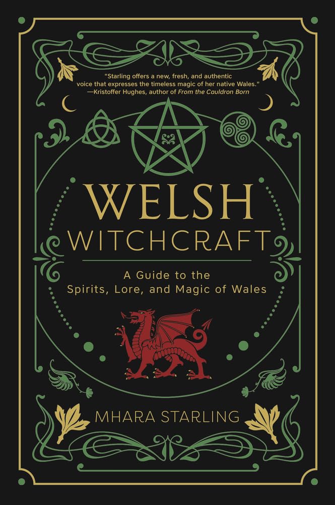 Welsh Witchcraft: A Guide to the Spirits, Lore and Magic of Wales Social Sciences