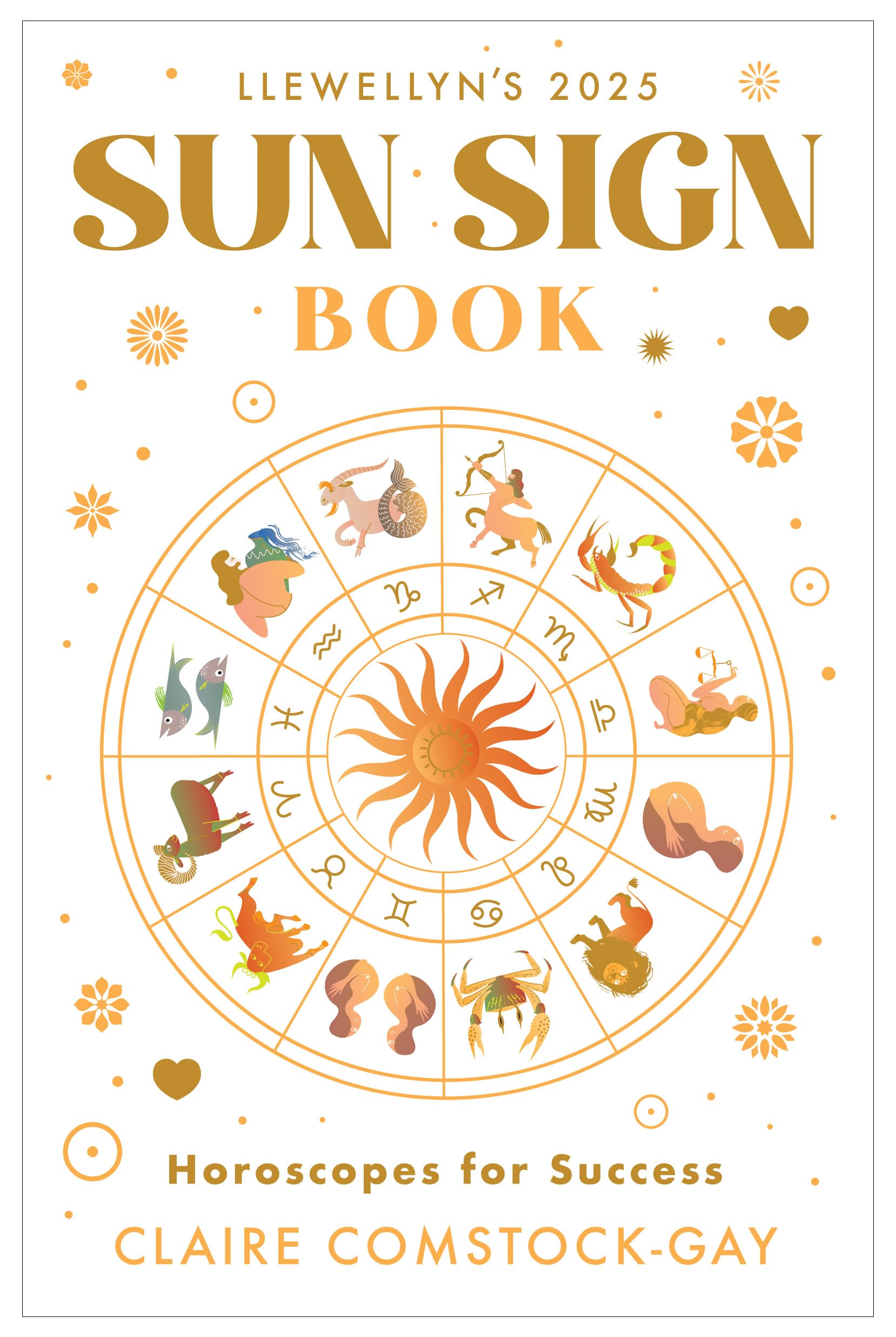 Llewellyn's 2025 Sun Sign Book: Horoscopes for Success (Llewellyn's 2025 Calendars, Almanacs & Datebooks, 12) Reference Books