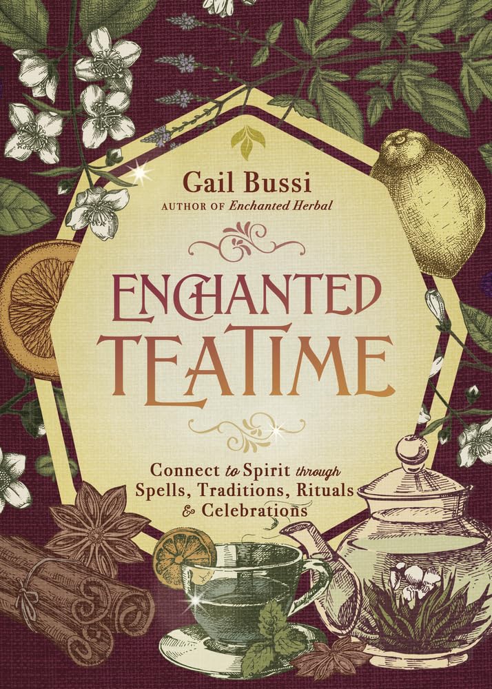 Enchanted Teatime: Connect to Spirit Through Spells, Traditions, Rituals & Celebrations (Enchanted Kitchen) Leisure, Home & Garden