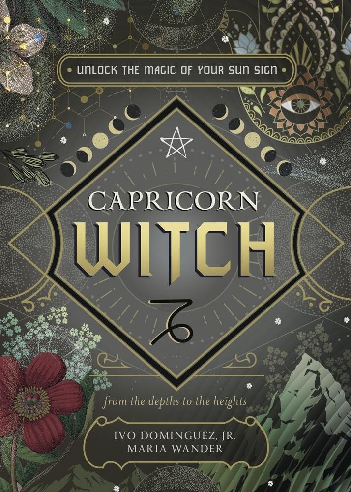 Capricorn Witch: Unlock the Magic of Your Sun Sign (Witch's Sun Sign) Religion & Esotericism