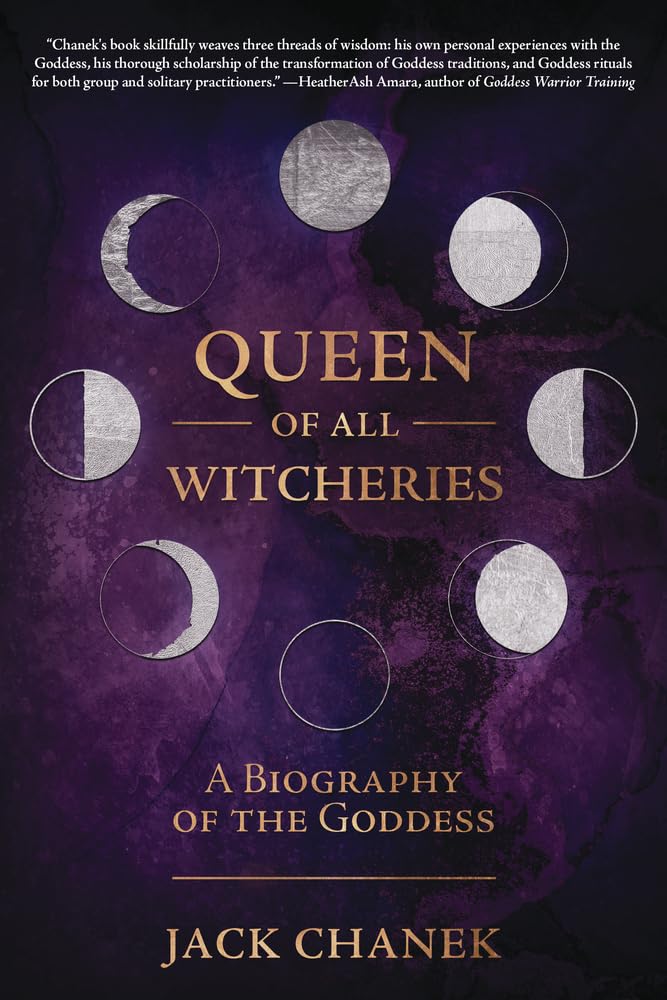 Queen of All Witcheries: A Biography of the Goddess book