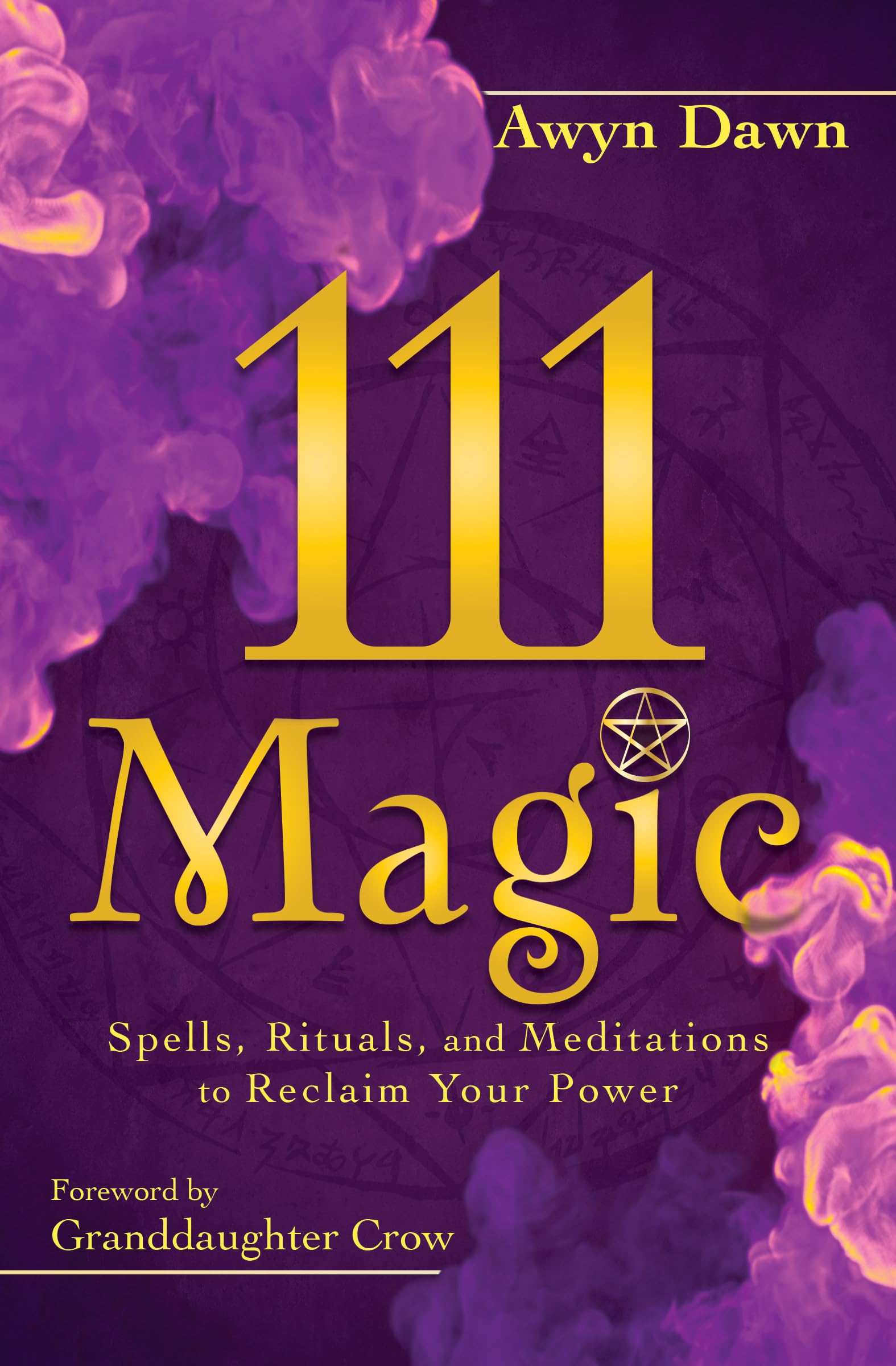 111 Magic: Spells, Rituals, and Meditations to Reclaim Your Power Religion & Esotericism